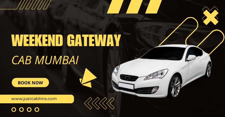 Weekend Gateway Cab Mumbai | JustCabHire Mumbai – Book Now