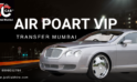 Airport VIP Transfer Mumbai | JustCabHire Mumbai – Book Now