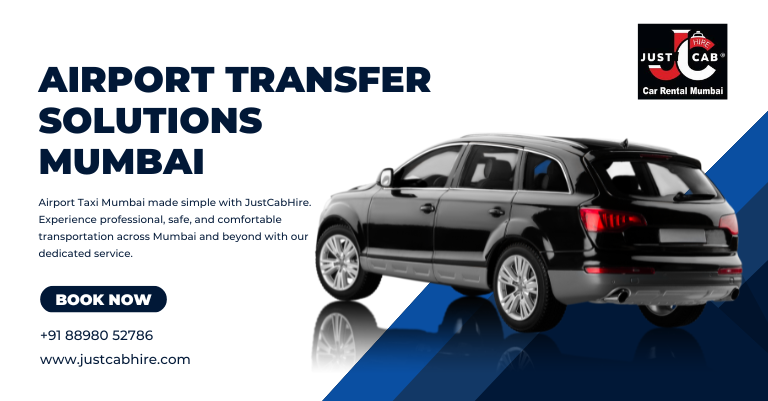 Airport Transfer Solutions Mumbai | JustCabHire Mumbai – Book Now