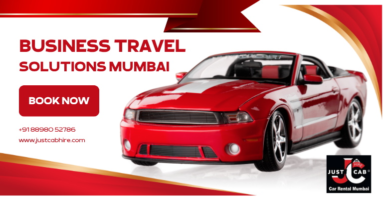 Business Travel Solutions Mumbai | JustCabHire Mumbai – Book Now