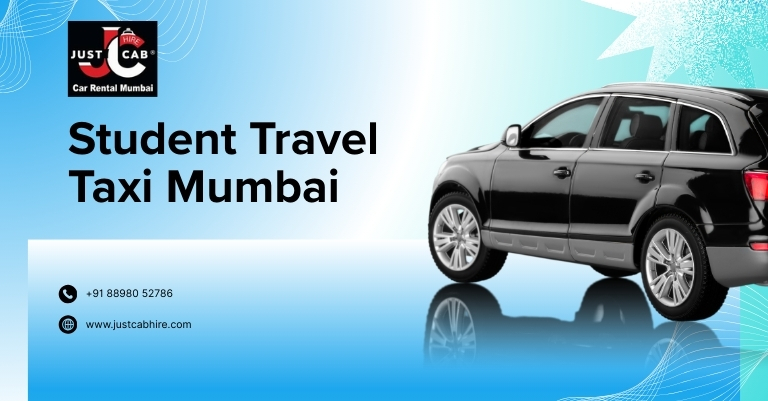 Student Travel Taxi Mumbai | JustCabHire Mumbai – Book Now