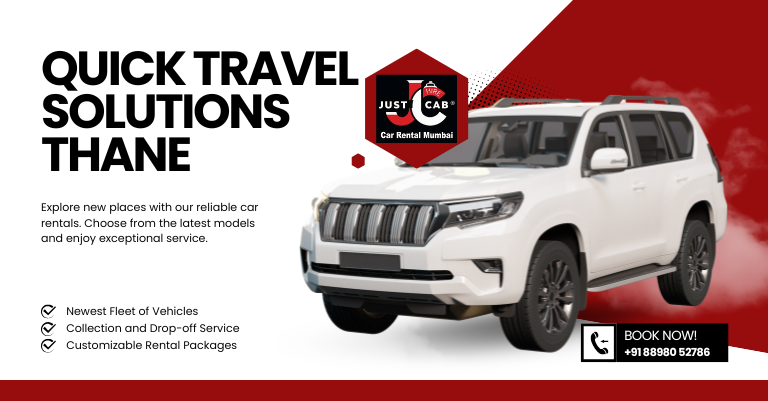 Quick Travel Solutions Thane | JustCabHire Mumbai – Book Now