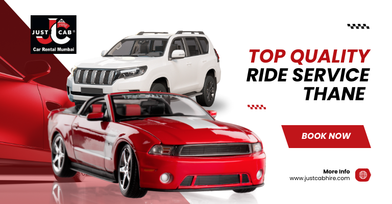 Top Quality Ride Service Thane | JustCabHire Mumbai – Book Now