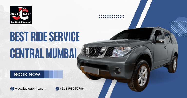 Best Ride Service Central Mumbai | JustCabHire Mumbai – Book Now