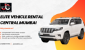 Elite Vehicle Rental Central Mumbai | JustCabHire Mumbai – Book Now
