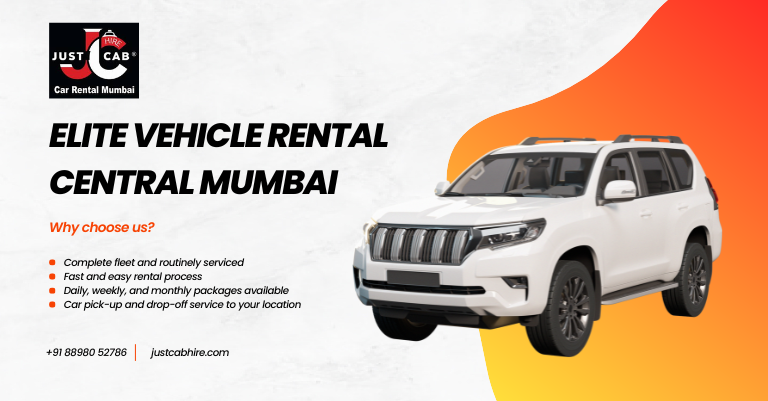 Elite Vehicle Rental Central Mumbai | JustCabHire Mumbai – Book Now