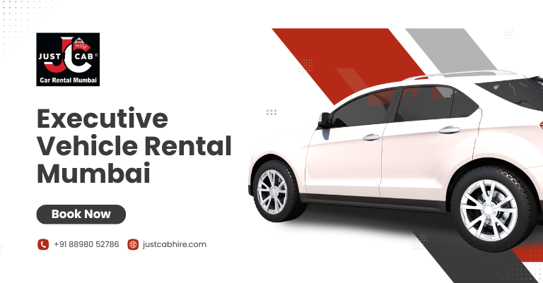 Executive Vehicle Rental Mumbai | JustCabHire Mumbai – Book Now