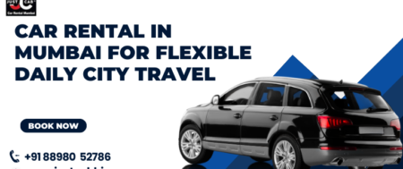 Car Rental in Mumbai for Flexible Daily and Short-Term City Use